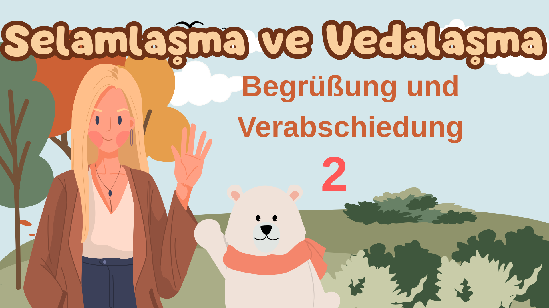 Selamla�ma ve Vedala�ma   2 -Begr��ung und Verabschiedung/