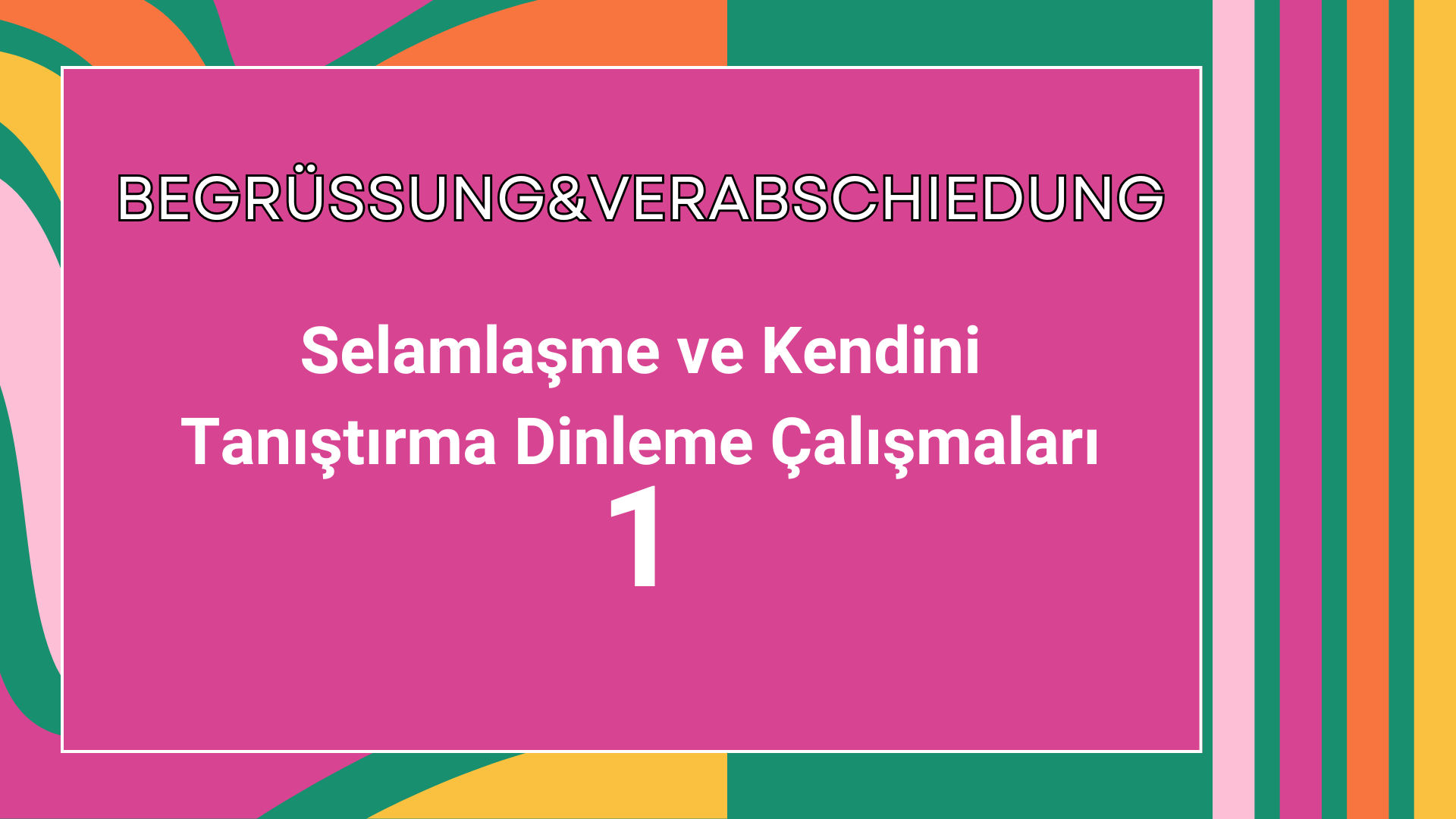 Selamla�ma ve Kendini Tan��t�rma - Dinleme Al��t�rmas�